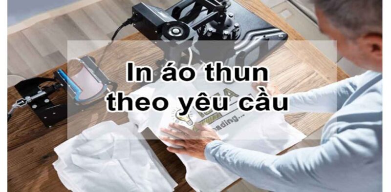 Dịch vụ in áo thun theo yêu cầu uy tín