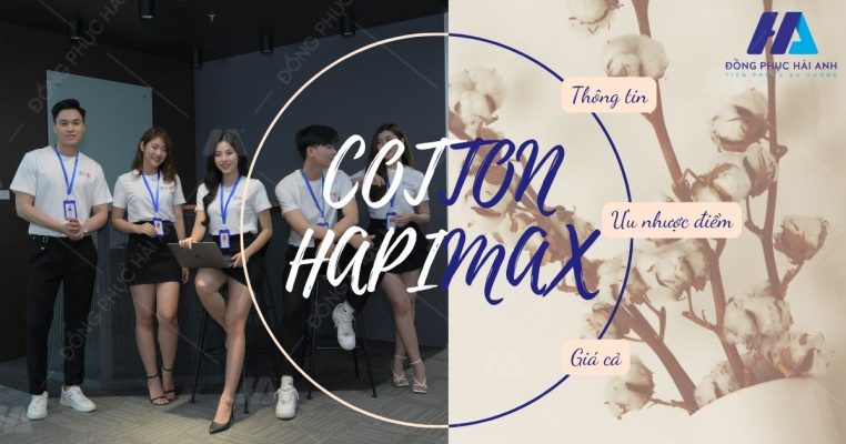 Thông tin, ưu nhược điểm và giá cả vải Cotton Hapimax- Đồng phục Hải Anh